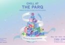 เปิดรับโมเมนต์แห่งความสุข ส่งท้ายปีกับกิจกรรมสุดพิเศษในงาน “CHILL AT THE PARQ” ที่เดอะ ปาร์ค 17 พ.ย. – 31 ธ.ค. 2568