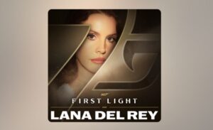 เซอร์ไพรส์! Lana Del Rey ปล่อยเพลงใหม่ “First Light” ประกอบวิดีโอเกม 007 First Light